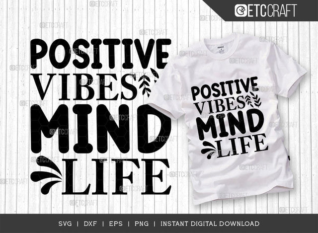 Positive Vibes Mind Life SVG Cut File, Positive Thinking Svg, Motivational Saying Svg, Inspirational Quotes, TG 02774 SVG ETC Craft 