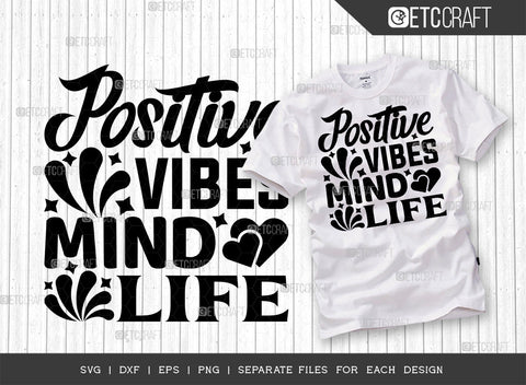 Positive Vibes Mind Life SVG Cut File | Positive Vibes Bundle | Mind Svg | Life Svg | Motivational Speech Svg | Inspirational Quotes | ETC T00022 SVG ETC Craft 