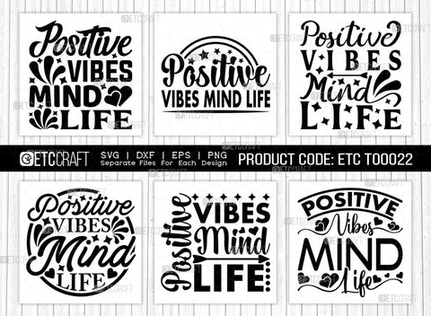 Positive Vibes Mind Life SVG Cut File | Positive Vibes Bundle | Mind Svg | Life Svg | Motivational Speech Svg | Inspirational Quotes | ETC T00022 SVG ETC Craft 