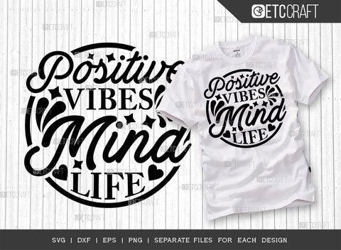 Positive Vibes Mind Life SVG Cut File | Positive Vibes Bundle | Mind Svg | Life Svg | Motivational Speech Svg | Inspirational Quotes | ETC T00022 SVG ETC Craft 