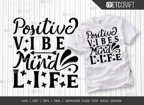Positive Vibes Mind Life SVG Cut File | Positive Vibes Bundle | Mind Svg | Life Svg | Motivational Speech Svg | Inspirational Quotes | ETC T00022 SVG ETC Craft 