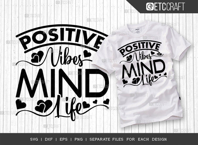Positive Vibes Mind Life SVG Cut File | Positive Vibes | Mind Svg | Life Svg | Motivational Speech Svg | Inspirational Quotes | ETC T00022 SVG ETC Craft 