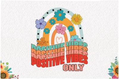 Positive Vibes Only Rainbow Sublimation Sublimation Jagonath Roy 