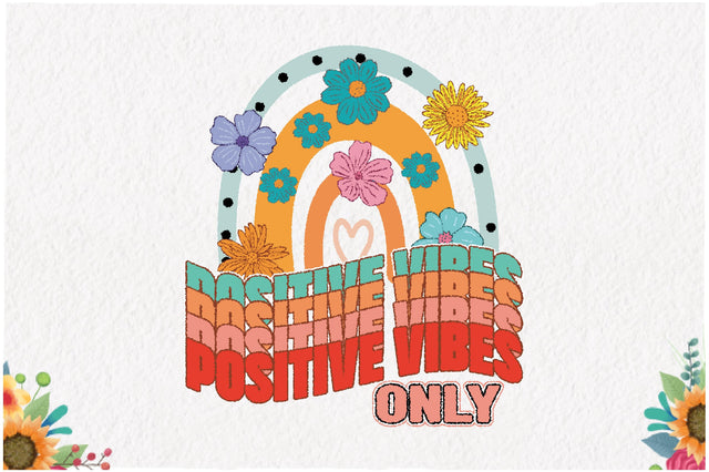 Positive Vibes Only Rainbow Sublimation Sublimation Jagonath Roy 