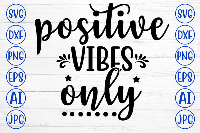 Positive Vibes Only SVG Cut File SVG Syaman 