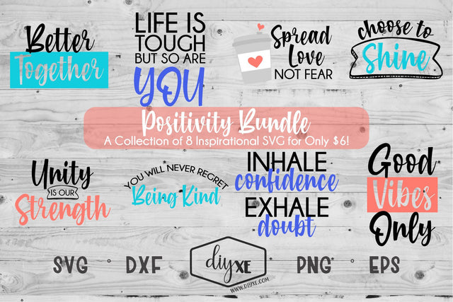 Positivity Bundle - A Collection Of Inspirational SVGs SVG DIYxe Designs