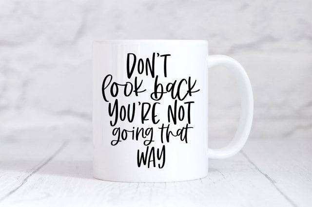 Postive Saying SVG - Don't Look Back You're Not Going That Way SVG Simply Cutz 