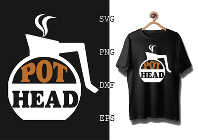 Pot Head Svg, Coffee Addict Svg, Coffee Sayings Svg SVG DesignTShirt 
