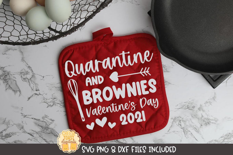 Pot Holder SVG | Quarantine and Brownies Valentine's Day 2021 SVG Cheese Toast Digitals 