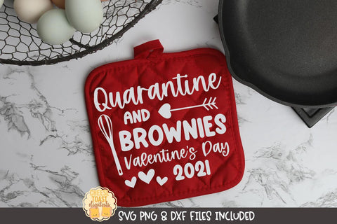 Pot Holder SVG | Quarantine and Brownies Valentine's Day 2021 SVG Cheese Toast Digitals 