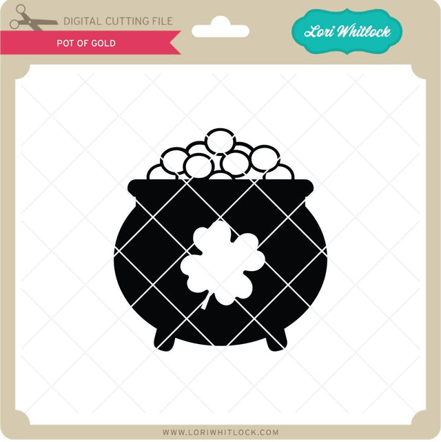 Pot Of Gold SVG Lori Whitlock 