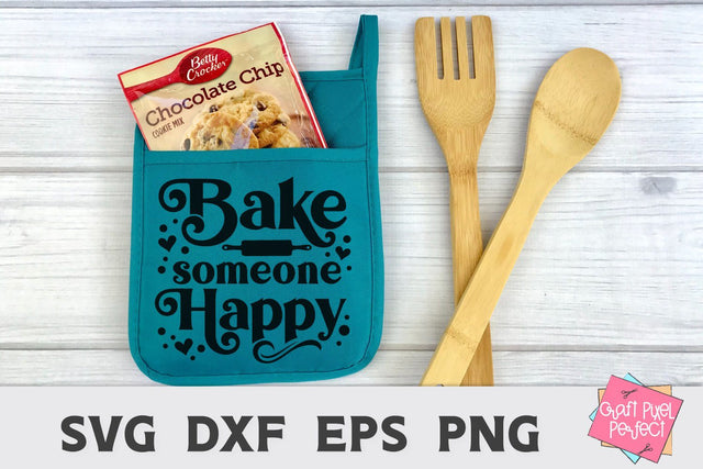 Potholder Quote Svg, Bake Someone Happy, Apron Svg, Kitchen Quote Svg SVG Craft Pixel Perfect 