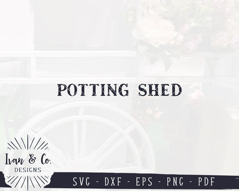Potting Shed SVG Files | Gardening Svg | Farmhouse Svg | Commercial Use | Digital Cut Files (1165056439) SVG Ivan & Co. Designs 