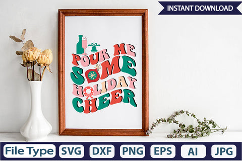 Pour Me Some Holiday Cheer Retro Sublimation Design Sublimation DesignPlante 503 