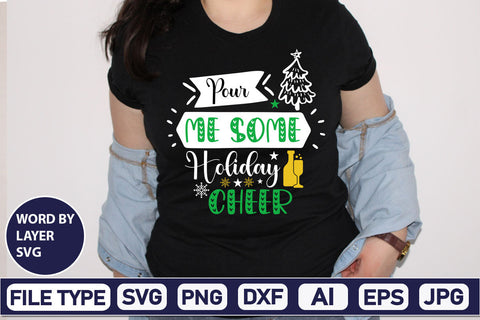 Pour Me Some Holiday Cheer SVG Cut File SVGs,Quotes and Sayings,Food & Drink,On Sale, Print & Cut SVG DesignPlante 503 