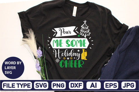 Pour Me Some Holiday Cheer SVG Cut File SVGs,Quotes and Sayings,Food & Drink,On Sale, Print & Cut SVG DesignPlante 503 