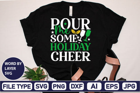 Pour Me Some Holiday Cheer SVG Cut File SVGs,Quotes and Sayings,Food & Drink,On Sale, Print & Cut SVG DesignPlante 503 