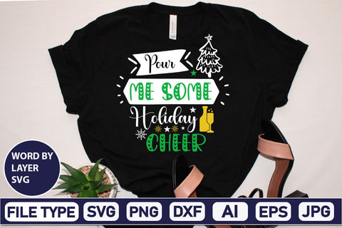 Pour Me Some Holiday Cheer SVG Cut File SVGs,Quotes and Sayings,Food & Drink,On Sale, Print & Cut SVG DesignPlante 503 