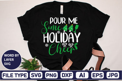 Pour Me Some Holiday Cheer SVG Cut File SVGs,Quotes and Sayings,Food & Drink,On Sale, Print & Cut SVG DesignPlante 503 