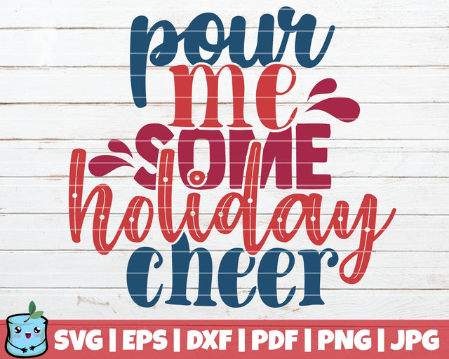 Pour Me Some Holiday Cheer SVG MintyMarshmallows 