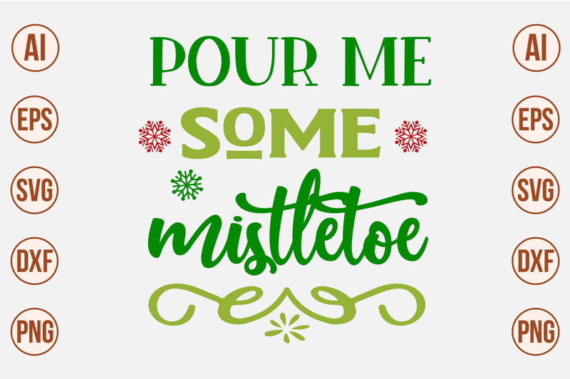 pour me some mistletoe-01 SVG nirmal108roy 