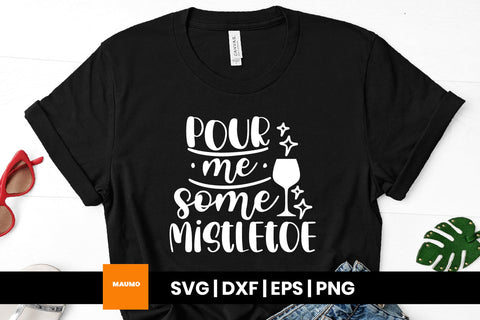 Pour me some mistletoe, christmas wine svg quote SVG Maumo Designs 