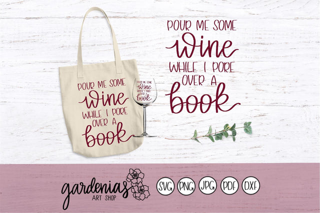 Pour Me Some Wine While I Pore Over A Book SVG Gardenias Art Shop 