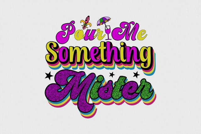 Pour Me Something Mister Sublimation SVGArt 