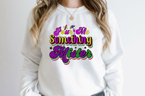 Pour Me Something Mister Sublimation SVGArt 