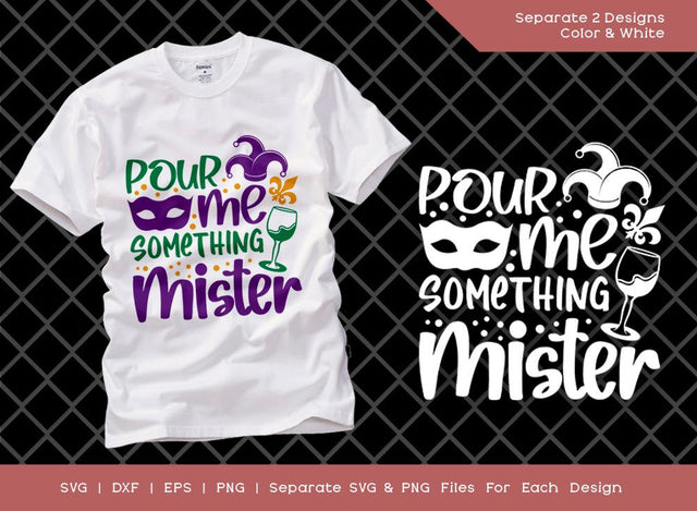 Pour Me Something Mister SVG Cut File | Happy Mardi Gras Svg | Wine Girl Svg | Fat Tuesday Svg | Mardi Gras T-shirt Design SVG ETC Craft 