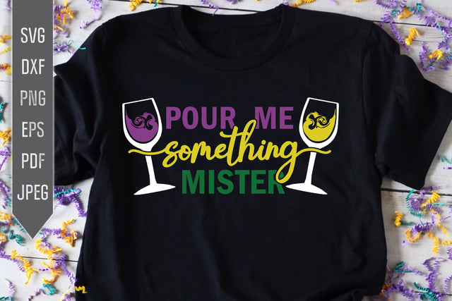 Pour Me Something Mister Svg. Mardi Gras Svg. Fat Tuesday Shirt. New Orleans, Louisiana Svg. Fleur de Lis Svg. Cricut Silhouette dxf eps png SVG Mint And Beer Creations 
