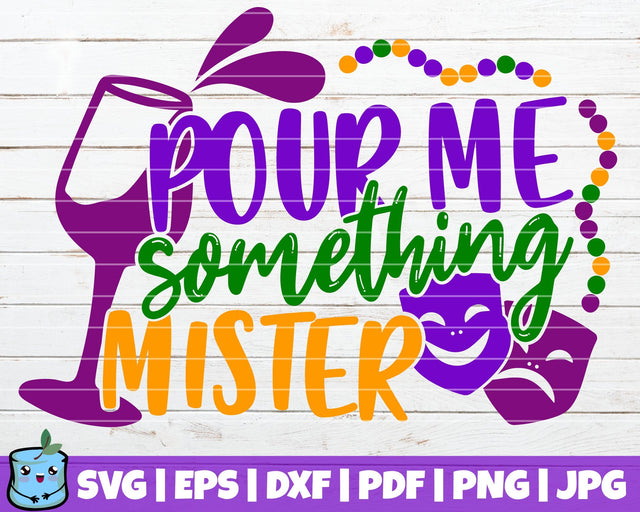 Pour Me Something Mister SVG MintyMarshmallows 