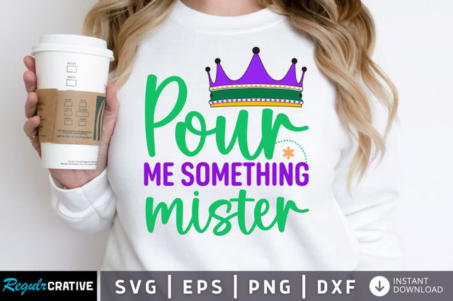 Pour me something mister SVG SVG Regulrcrative 