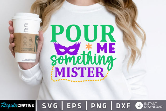 Pour me something mister SVG SVG Regulrcrative 