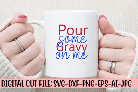 Pour Some Gravy On Me SVG Cut File SVG Syaman 
