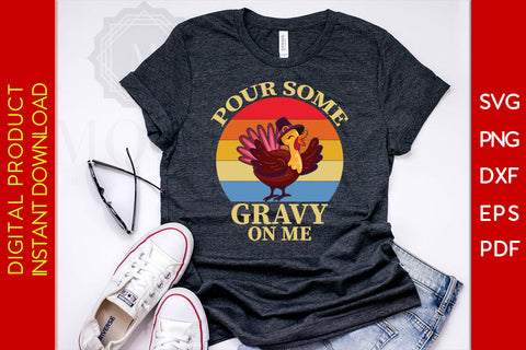 Pour Some Gravy On Me Thanksgiving SVG PNG PDF Cut File SVG Creativedesigntee 
