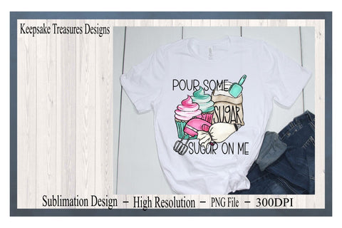 Pour Some Sugar On Me, PNG Sublimation Design, Hand Drawn, Digital Download, Sublimation Printing, Multiple Uses, Pour Sugar On Me Tee PNG Sublimation Keepsake Treasures Designs LLC. 