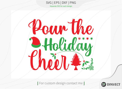 Pour the holiday cheer SVG Cut File, Christmas Tshirt SVG, Christmas SVG, Christmas SVG, Funny Christmas Shirt SVG, Kids Christmas SVG, Merry and Bright SVG SVG Dinvect 