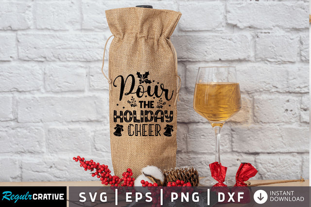Pour the holiday SVG Design SVG Regulrcrative 