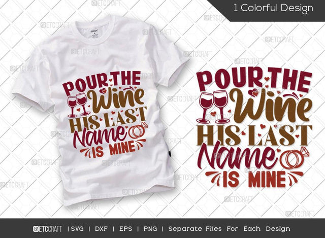 Pour The Wine His Last Name Is Min SVG Cut File | Marriage Svg | Bride Svg | Groom Svg | Engagement Svg | Wedding Svg | Dxf | Eps | Png | T-shirt Design SVG ETC Craft 