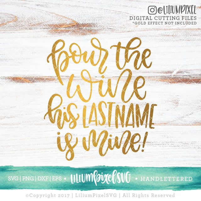Pour the Wine His Last Name is Mine SVG Lilium Pixel SVG 