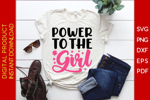 Power To The Girl SVG PNG EPS Cut File SVG Creativedesigntee 