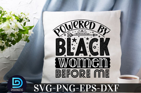 Powered by black women before me, Black Woman SVG SVG DESIGNISTIC 