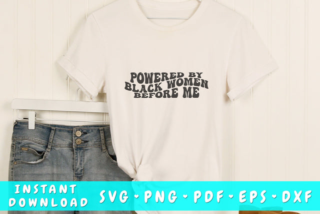 Powered by black women before me SVG, Black woman quote SVG, Wavy text SVG, PNG, Black history month SVG SVG HappyDesignStudio 