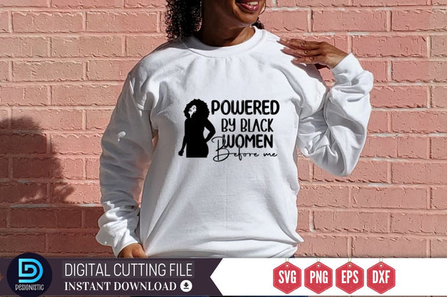 Powered by black women before me SVG SVG DESIGNISTIC 