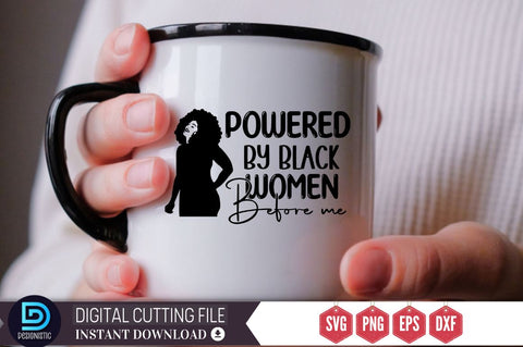 Powered by black women before me SVG SVG DESIGNISTIC 