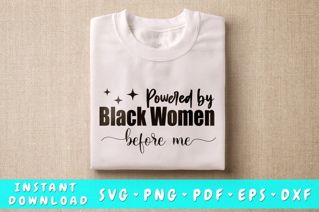 Powered By Black Women Before Me SVG SVG HappyDesignStudio 