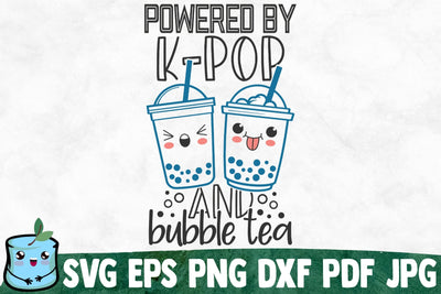 Powered By K-Pop And Bubble Tea SVG MintyMarshmallows 