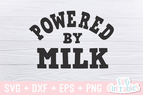 Powered By Milk svg - Baby Shirt svg - Cut File - svg - dxf - eps - png - Silhouette - Cricut SVG Svg Cuttables 