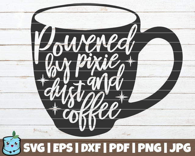 Powered By Pixie Dust And Coffee SVG MintyMarshmallows 